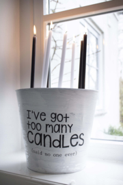 Pot I've got too many candles XL