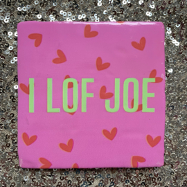 TEGELTJE | I LOF JOE