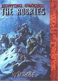 Werewolf the Forsaken: Hunting ground: the Rockies