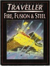 Marc Miller's (Traveller) Fire, Fusion, & Steel