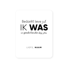 54x70mm gepersonaliseerde sticker • Bedankt lieve juf, ik was in goede handen bij jou. Liefs, Naam