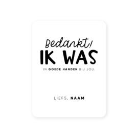 54x70mm gepersonaliseerde sticker • Bedankt! Ik was in goede handen bij jou. Liefs, Naam