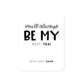 54x70mm gepersonaliseerde sticker • You'll always be my best-tea! With love, Naam