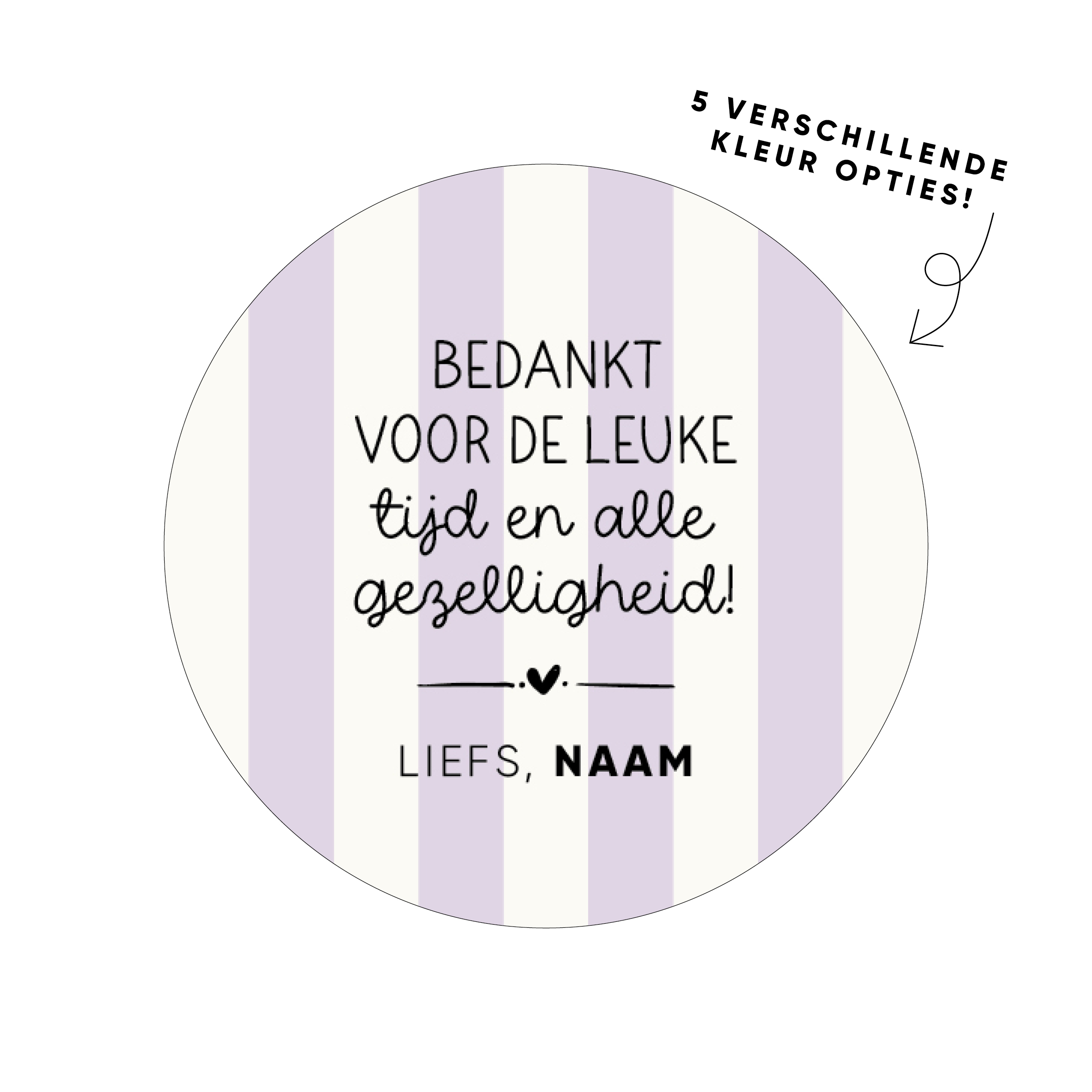 40mm rond gepersonaliseerde sticker • Bedankt voor de leuke tijd en alle gezelligheid! Liefs, Naam