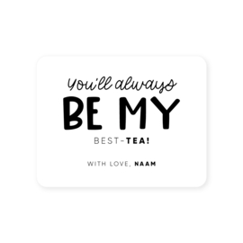 70x54mm gepersonaliseerde sticker • You'll always be my best-tea! With love, Naam