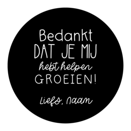 40mm rond gepersonaliseerde sticker • Bedankt dat je mij hebt helpen groeien! Liefs, Naam