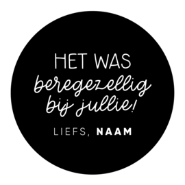 40mm rond gepersonaliseerde sticker • Het was beregezellig bij jullie! Liefs, Naam