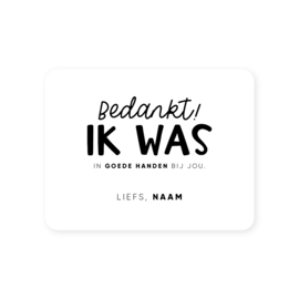 70x54mm gepersonaliseerde sticker • Bedankt! Ik was in goede handen bij jou. Liefs, Naam