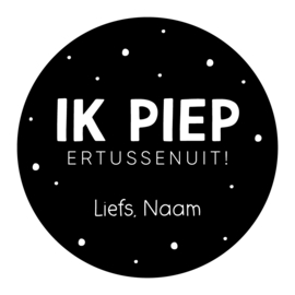 40mm rond gepersonaliseerde sticker • Ik piep ertussenuit! Liefs, Naam