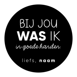 40mm rond gepersonaliseerde sticker • Bij jou was ik in goede handen. Liefs, Naam