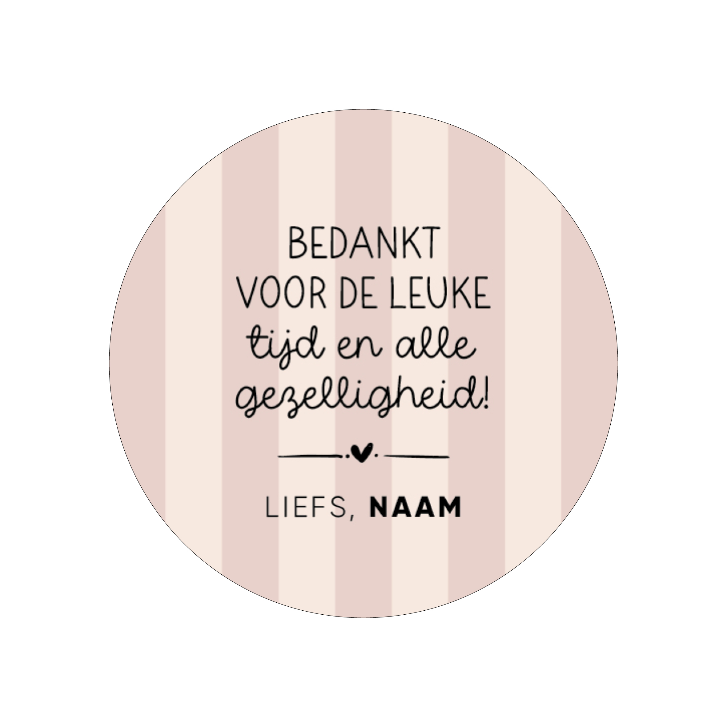 40mm rond gepersonaliseerde sticker • Bedankt voor de leuke tijd en alle gezelligheid! Liefs, Naam