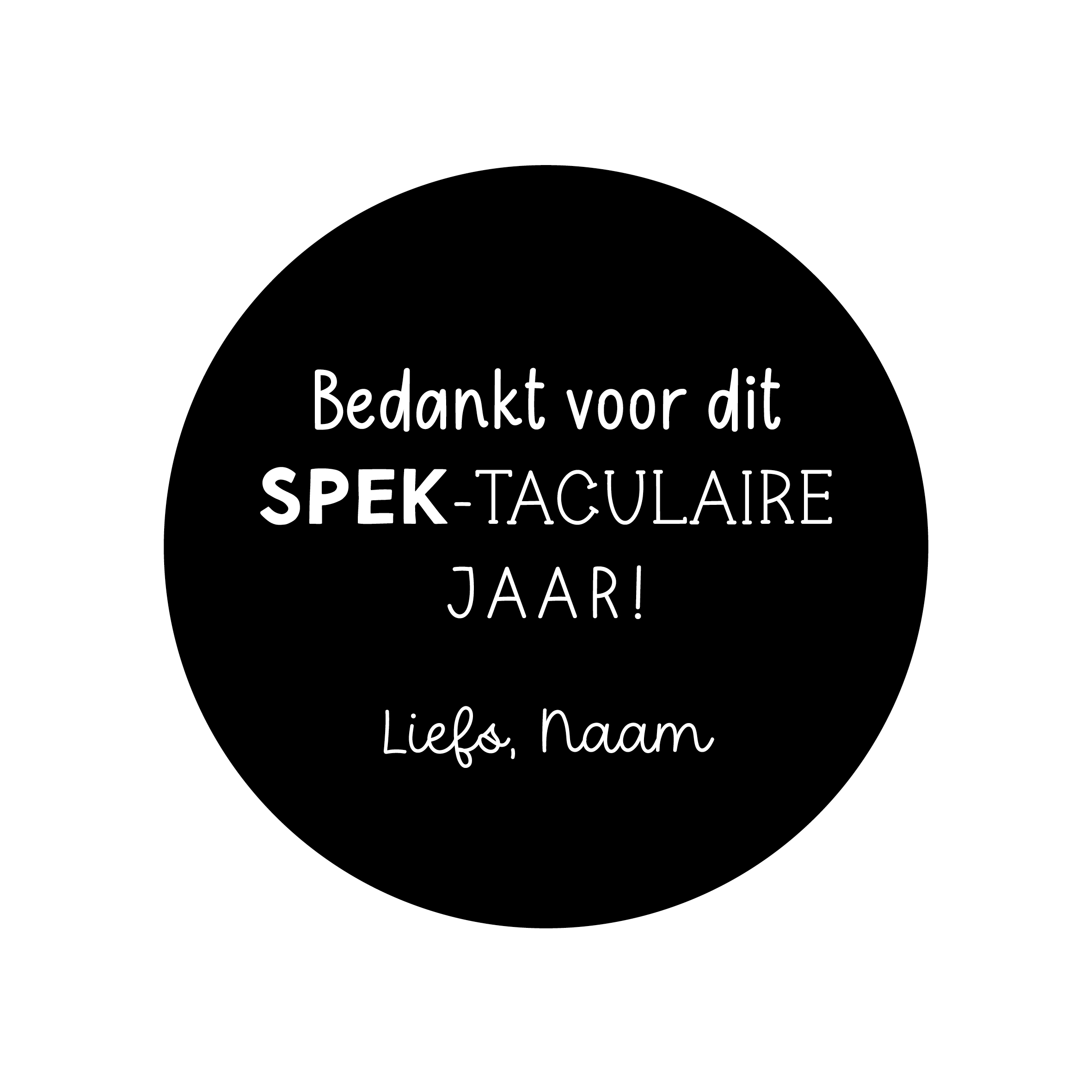 40mm rond gepersonaliseerde sticker • Bedankt voor dit SPEK-taculaire jaar! Liefs, Naam