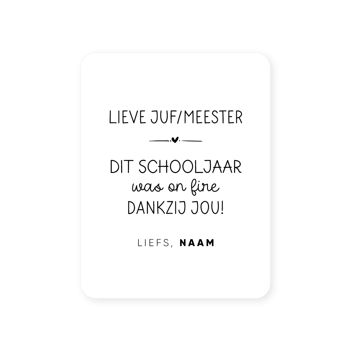 Gepersonaliseerde sticker • Lieve juf/meester. Dit schooljaar was on fire dankzij jou! Liefs, Naam // 54x70mm