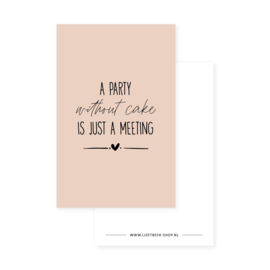 Minikaartje 85x55 • A party without cake is just a meeting