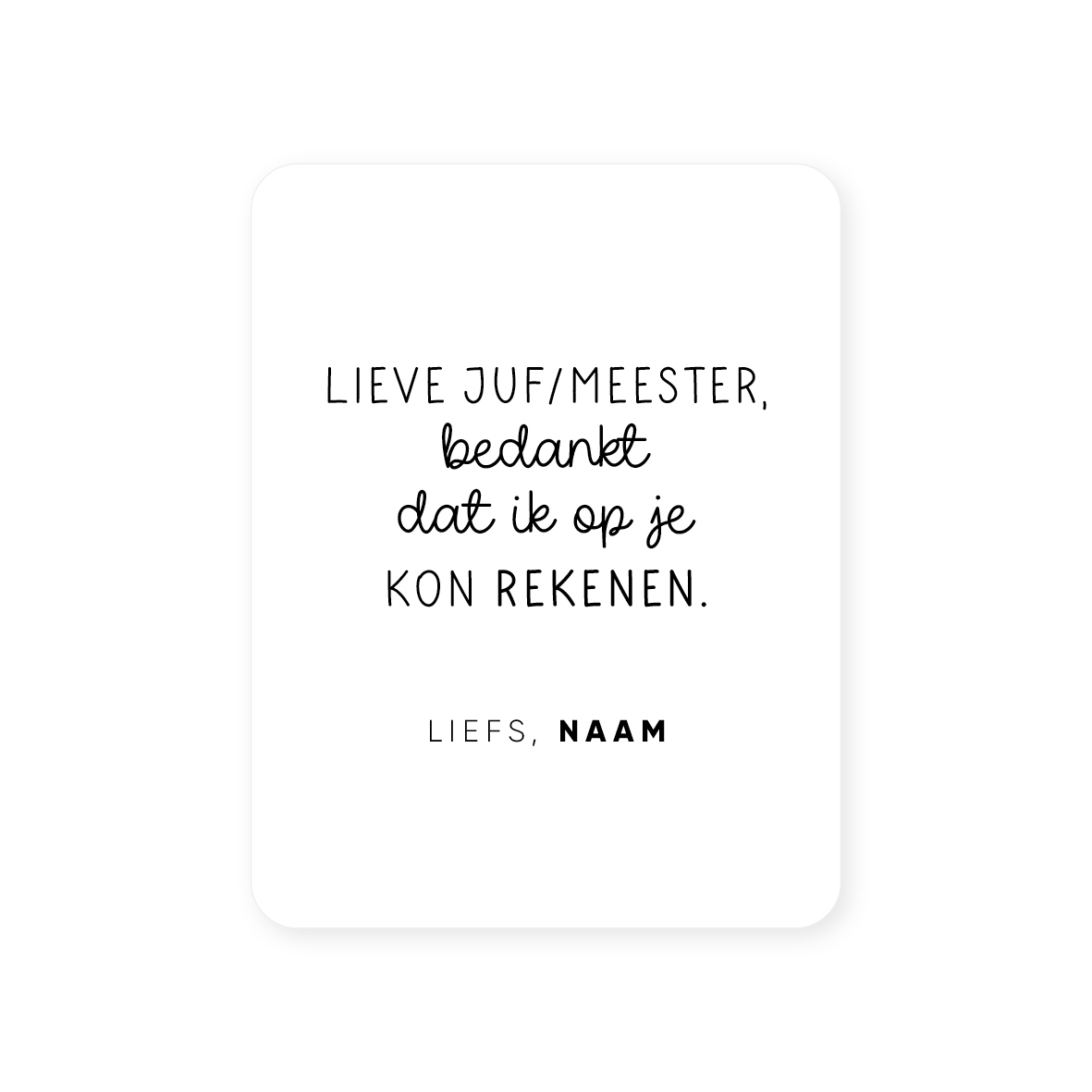 Gepersonaliseerde sticker • Lieve juf/meester, bedankt dat ik op je kon rekenen. Liefs, Naam // 54x70mm