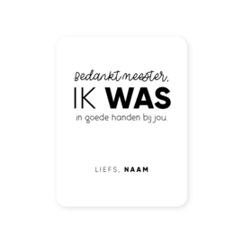 54x70mm gepersonaliseerde sticker • Bedankt meester, ik was in goede handen bij jou. Liefs, Naam