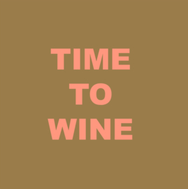 Forex tegeltje "Time to Wine"  (10 & 20 cm)