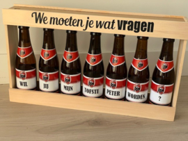 Bierkrat "We moeten je wat vragen"