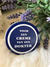 voor een CREME van een DOKTER