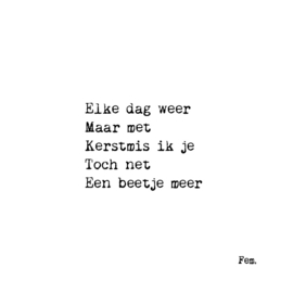 Kaart & Envelop - Kerst - Elke dag weer Kerstmis ik je