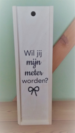 Houten wijnkist - Wil jij mijn meter zijn?