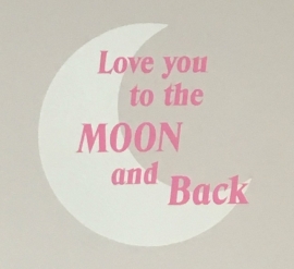 Love you to the moon....