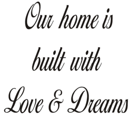 Our home is built