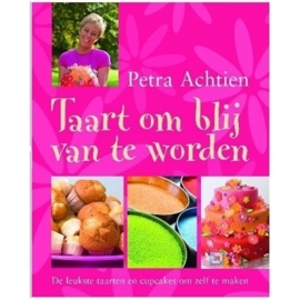 Taart om blij van te worden - Petra Achtien