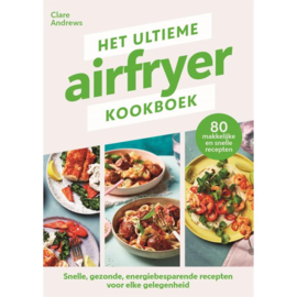 Het Ultieme Airfryer Kookboek Clare Andrews