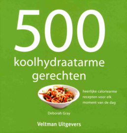 500 Koolhydraatarme Gerechten - Deborah Gray