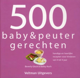 500 Baby & Peuter Gerechten - Beverly Glock & Bailey Koch