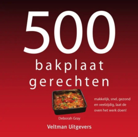 500 Bakplaatgerechten - Deborah Gray