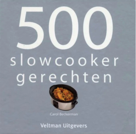 500 Slowcooker Gerechten - Carol Beckerman