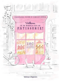 Welkom in de Wereld van Patisserie! - Christophe Felder & Camille Lesecq