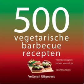 500 Vegetarische Barbecue Gerechten - Valentina Harris