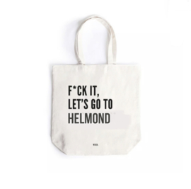 Tote bag HELMOND - "F.ck it let's go to HELMOND"