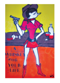 A whiskey or your life - 120 x 80 cm