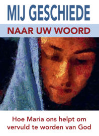 Maria - 'Mij geschiede naar Uw Woord'