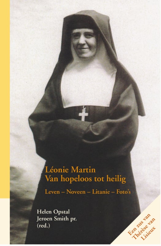 Léonie Martin - Van hopeloos tot heilig
