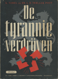 De tyrannie verdrijven – K. NOREL en DR. L.D. TERLAAK POOT – 9 stuks - 1947