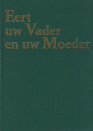 Eert uw Vader en uw Moeder – Louis Westhoff, Aad Westhoff-Hubée - 2008