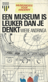 EEN MUSEUM IS LEUKER DAN JE DENKT – WIEBE ANDRINGA - 1983