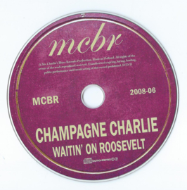 CD – Champagne Charlie - Waitin' On Roosevelt - 2008