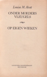 ONDER MOEDERS VLEUGELS – OP EIGEN WIEKEN – Louisa M. Alcott – jaren ‘70