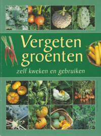 Vergeten groenten zelf kweken en gebruiken – Jean-Baptiste Prades – Nicole Prades - 2006
