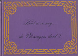 Kent u ze nog . . . de Vlissingers deel 2 – heemkundige kring “Walcheren” - 1975