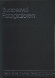 DE WERELD VAN DE FOTOGRAFIE – Succesvol Fotograferen - Arie Nijhof - 1983