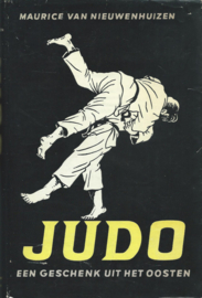 JUDO – EEN GESCHENK UIT HET OOSTEN - MAURICE VAN NIEUWENHUIZEN – 1956