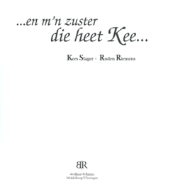 . . . en m’n zuster die heet Kee . . . – Kees Slager . Ruden Riemens – 2001