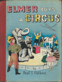 ELMER BUYS A CIRCUS by Paul T. Gilbert - 1941